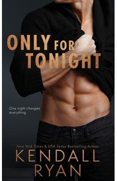 Poza produsului Only for Tonight - Kendall Ryan
