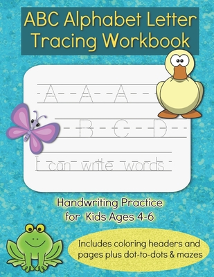 ABC Alphabet Letter Tracing Workbook: Handwriting Practice Activity Book for Kids Ages 4-6, Letter Trace Sight Words for Preschool, Kindergarten, 1st - Ast Creations