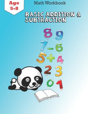 Basic Addition And Subtraction: math Activity Workbook for Kindergarten and 1st Grade Age 5-8, Timed Tests, 51 Pages - Paolo Elmo