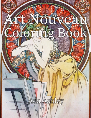 Art Nouveau Coloring Book: 30 Coloring Pages for Adults of Alphonse Mucha Illustrations - Ada Ashley