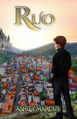 Ruo: An action and adventure fantasy book full of magic and mystery for readers of Nevermoor, Keeper of the Lost Cities and - Ashley Marcus