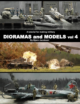 A tutorial for making military DIORAMAS and MODELS vol 4 - Bjorn Jacobsen