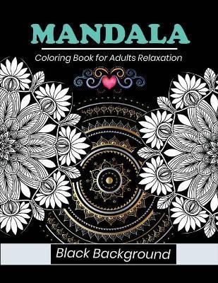 Mandala coloring book for adults relaxation Black Background: 50 coloring page black background - Cetuxim Merocon