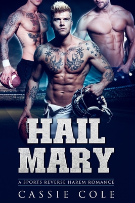 Hail Mary: A Sports Reverse Harem Romance - Cassie Cole