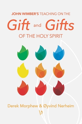 John Wimber's Teaching on the Gift and Gifts of the Holy Spirit - Øyvind Nerheim