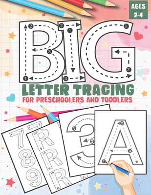 Big Letter Tracing for Preschoolers and Toddlers ages 2-4: Homeschool Preschool Learning Activities, Alphabet Book Plus Numbers - My First Handwriting - Doyle Coloring Press