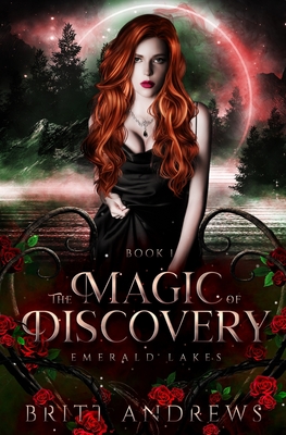 Coperta cărții 'The Magic of Discovery: Emerald Lakes Book One - Britt Andrews'