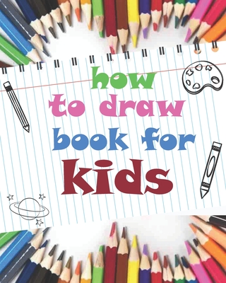 how to draw book for kids: childrens how to draw books for kids 7-10, how to draw a flower, tutorial drawing things, learn to draw cat, 8 x 10 in - Yassine's Book