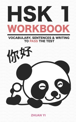 HSK 1 Workbook: Vocabulary, Sentences & Writing to pass the test - Zhuan Yi