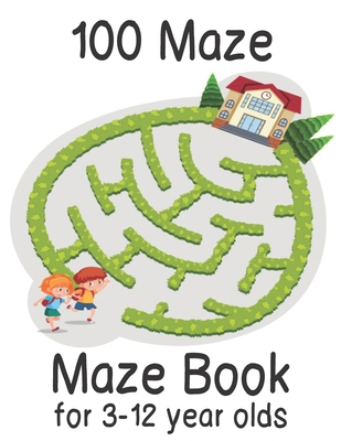 Maze Book for 3-12 year olds 100 Maze: Maze Puzzles Activity Book For Kids Boys and Girls Fun and Easy 100 Challenging Mazes for all ages ( Amazing Ma - Qta World