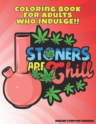 Stoner Coloring Book for Adults: the king of weed Let's Get High And Color,  The