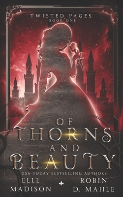 Of Thorns and Beauty - Robin D. Mahle