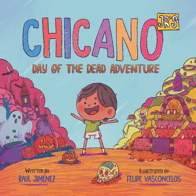 Chicano Jr's Day of the Dead Adventure - Felipe Vasconcelos