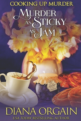 Murder as Sticky as Jam (A humorous cozy mystery) - Diana Orgain