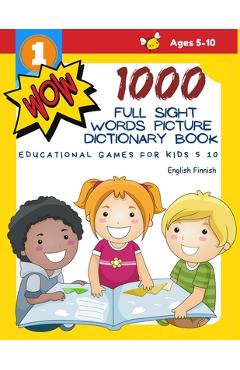Coperta cărții '1000 Full Sight Words Picture Dictionary Book English Finnish Educational Games for Kids 5 10: First Sight word flash'