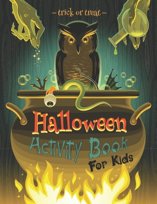 Trick or Treat Halloween Activity Book for Kids: Coloring Pages, Dot to Dot, Word Search, Color Your Own Masks, Mazes - For Ages 8-12+ Boys and Girls - Highway 62 Publishing