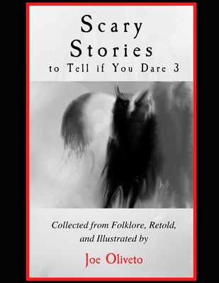 Scary Stories to Tell if You Dare 3 - Joe Oliveto