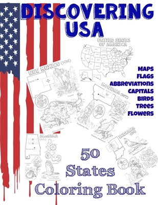 Discovering USA: 50 States coloring book: Maps, Flags, Abbreviations, Capitals, Birds, Trees, Flowers - Boubakeur Laouissat
