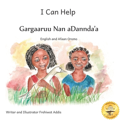 I Can Help: A Fable About Kindness in Afaan Oromo and English - Ready Set Go Books