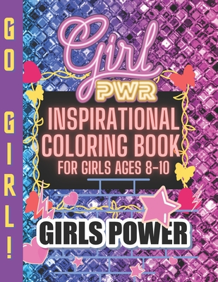 Inspirational Coloring Book for Girls ages 8 - 10: Positive, educational and fun a great gift for any girl - Tiny Star #