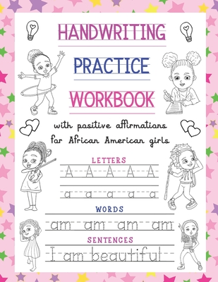 Handwriting Practice Workbook: With Positive Affirmations For African American Girls: Trace Print Letters, Words & Sentences: For Little Black Brown - Merry Blossoms Press