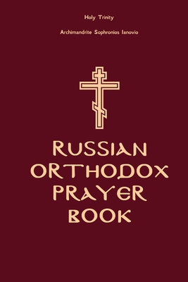 Russian Orthodox Prayer Book: Holy Trinity - Archimandrite Sophronios Ianovio