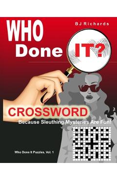 Coperta cărții 'Who Done It Crossword: Because Sleuthing Mysteries Are Fun! - Bj Richards'