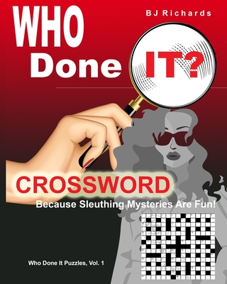 Coperta cărții 'Who Done It Crossword: Because Sleuthing Mysteries Are Fun! - Bj Richards'