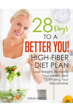 Coperta cărții '28 Days to a Better You! High-Fiber Diet Plan: Lose Weight, Restoring Your Health, and Optimizing Your Microbiome -'