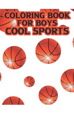 Coperta cărții 'Coloring Book For Boys Cool Sports: Coloring, Tracing, And Puzzle-Solving Activity Pages For Children, Sports Designs'