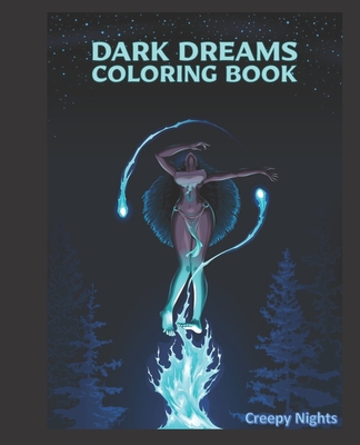 Dark Dreams Coloring Book: Nightmare coloring book for adults. Adult coloring book with creepy illustrations. Horror dreams, dark fantasy, Gothic - Creepy Nights