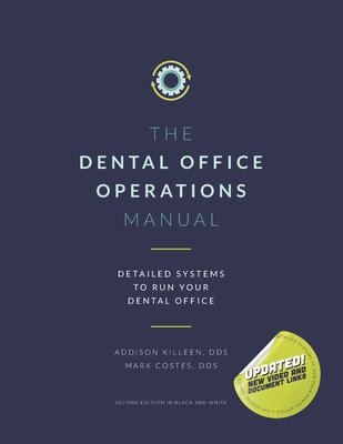 Dental Operations Manual: Detailed Systems to Run your Dental Practice - Mark Costes