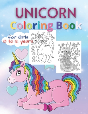 Unicorn Coloring Books for Girls 8 to 12 Years: Magical Rainbow Unicorn Drawing for Coloring - Asmaya Unicorn Press
