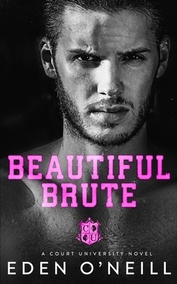 Beautiful Brute: A Stepbrother College Romance - Eden O'neill