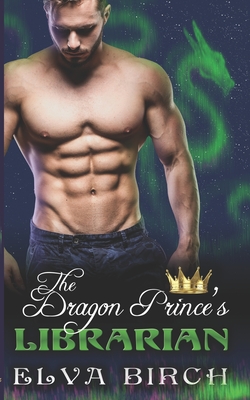 The Dragon Prince's Librarian - Elva Birch