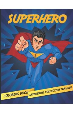 Coperta cărții 'Superhero: Superheroes Collection Coloring Book For Kids ages 2-4, 4-8 High-quality coloring book - Ashful Note'