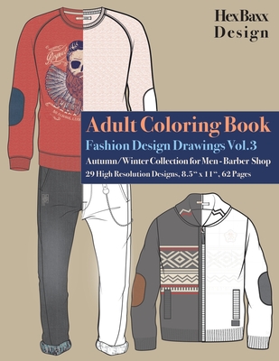 Adult Coloring Book Fashion Design Drawings: Autumn/Winter Collection for Men - Barber Shop - 29 High Resolution Designs - Hex Baxx Design