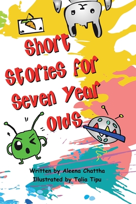 Short Stories for Seven-Year-Olds - Talia Tipu