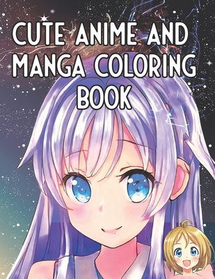 Cute Anime and Manga Coloring Book: For All Ages, Kawaii Japanese Art - Himari Nakamoto