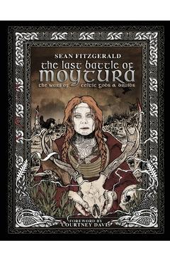 Poza produsului The Last Battle Of Moytura: The Wars of Celtic Gods and Druids - Sean Fitzgerald