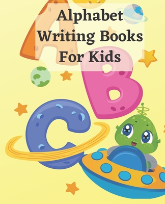 Alphabet Writing Books For Kids: Learning Books Alphabet Letter Tracing Notebook For Kindergarten Wipe Clean, 26 page 8.5x11 / Beginning Cursive Resou - Ahmed Bahri