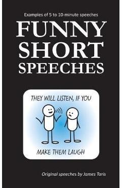 Coperta cărții 'Funny Short Speeches: Examples of 5 to 10-minute speeches - James Taris'