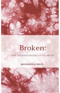 Broken: For the Ones Picking Up the Pieces - Sara Sheehan 