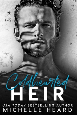Coldhearted Heir - Michelle Heard