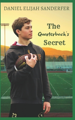 The Quarterback's Secret - Daniel Elijah Sanderfer