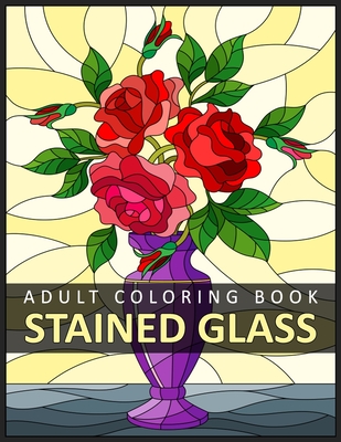 Stained Glass Adult Coloring Book: Stress Relieving Design for Adult Relaxation - Azberry Book
