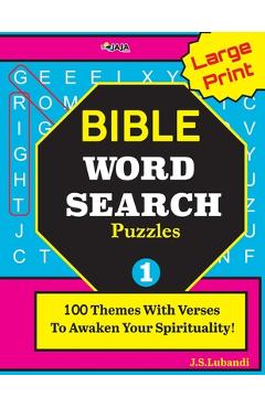 Coperta cărții 'Large Print BIBLE WORD SEARCH Puzzles: 100 Themes With Verses To Awaken Your Spirituality! - Jaja Media'