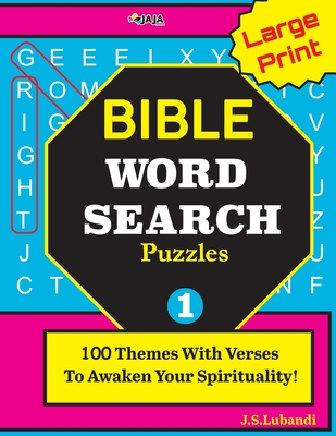 Coperta cărții 'Large Print BIBLE WORD SEARCH Puzzles: 100 Themes With Verses To Awaken Your Spirituality! - Jaja Media'