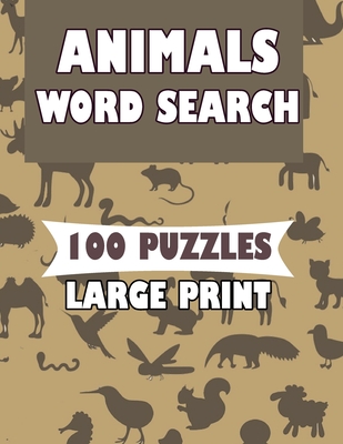 Animals Word Search 100 Puzzles Large Print: English Version for teens and adults - Cassandra Ogushi