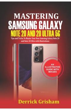 Coperta cărții 'Mastering Samsung Galaxy Note 20 and 2O Ultra 5G: Tips and Tricks to Master your New Samsung Galaxy Note 20 and 20'